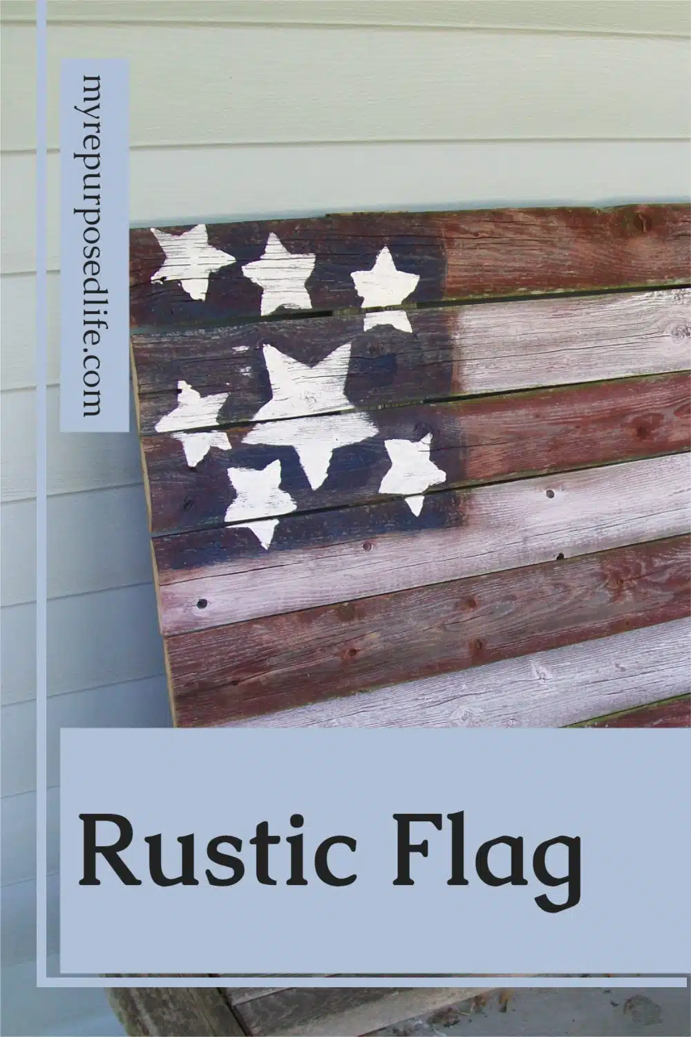 How to make a rustic flag out of bits and pieces of old gray picket fencing. Easy afternoon project to make with the kids or grandkids. #MyRepurposedLife #upcycled #fence #rustic #flag #4thofjuly #patriotic #decor via @repurposedlife
