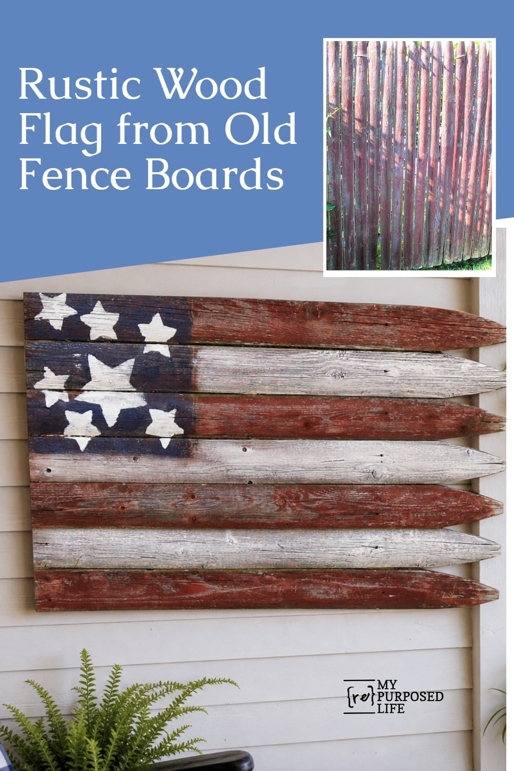 How to make a rustic flag out of bits and pieces of old gray picket fencing. Easy afternoon project to make with the kids or grandkids. #MyRepurposedLife #upcycled #fence #rustic #flag #4thofjuly #patriotic #decor via @repurposedlife