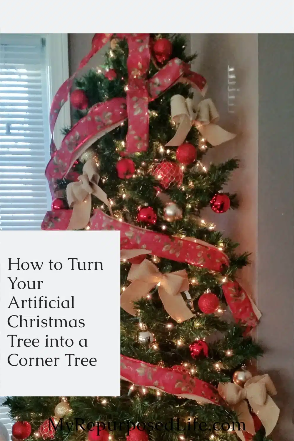 How to configure your existing artificial Christmas tree into a corner Christmas tree that will take up much less room in your small space. #MyRepurposedLife #upcycle via @repurposedlife
