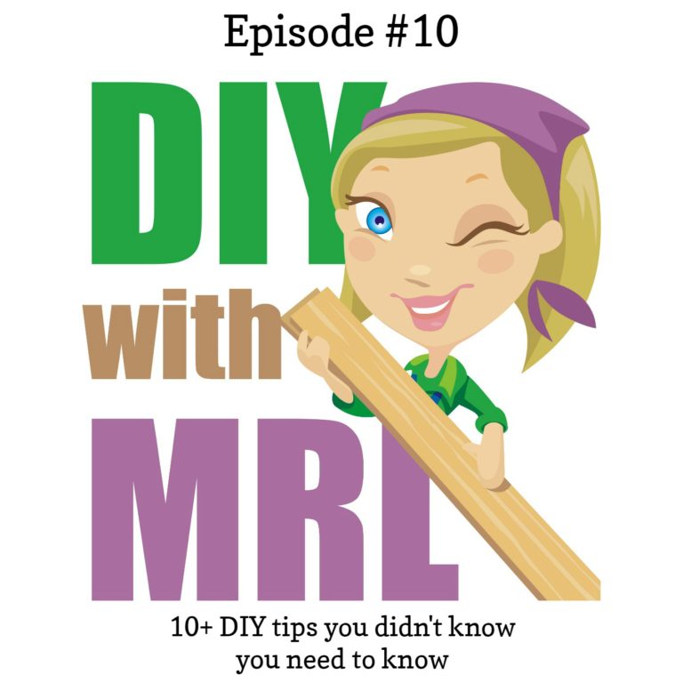 Episode #10 DIY tips