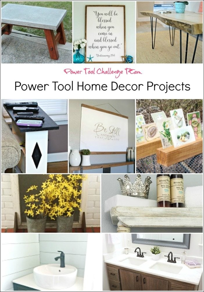Power Tool Challenge Team Home Decor Projects 3.17