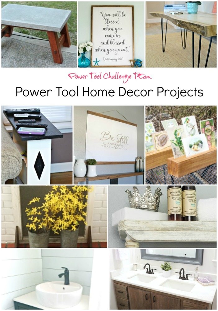 Power Tool Challenge Team Home Decor Projects 3.17 Power Tool Challenge Team Home Decor Projects 3.17