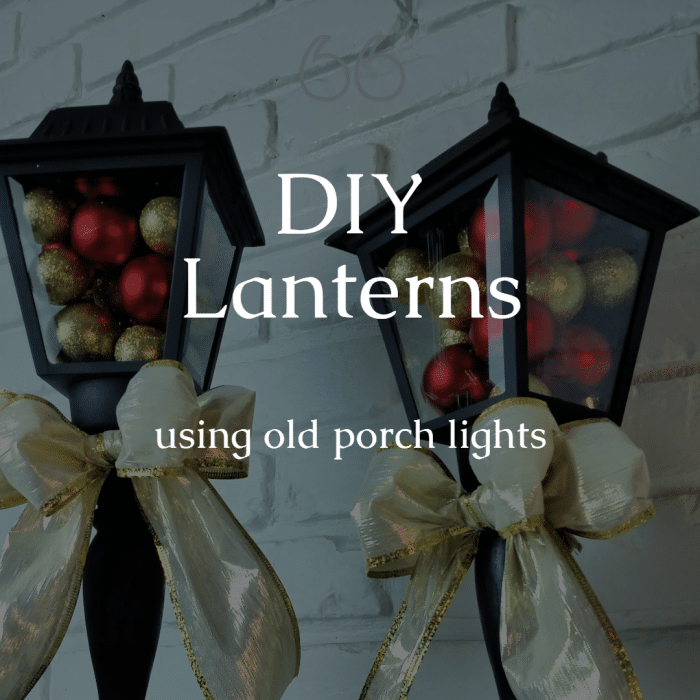 DIY Christmas Lanterns made from Porch Lights