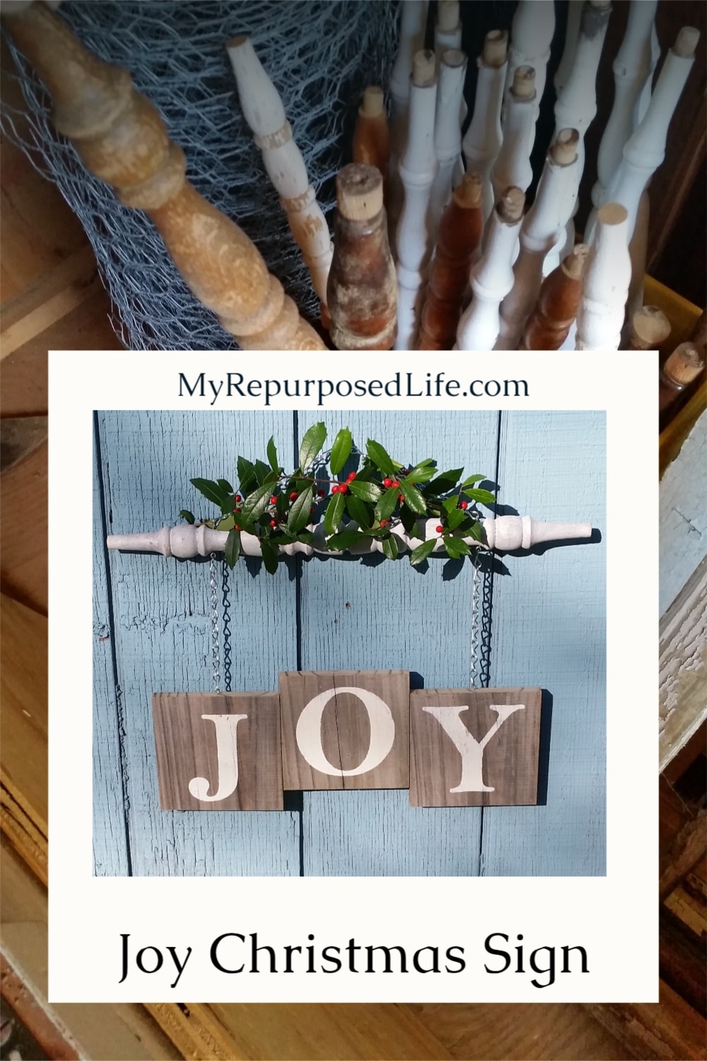 How to make a Joy wooden spindle sign for Christmas. An old spindle and reclaimed fence are the perfect combination for rustic Christmas Decor Joy Sign. #MyRepurposedLife #repurposed #spindle #joy #sign #Christmas #decor via @repurposedlife