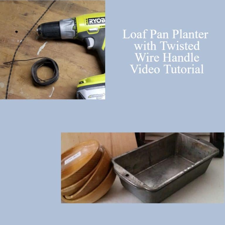 Loaf Pan Planter with Twisted Wire Handle Video Tutorial