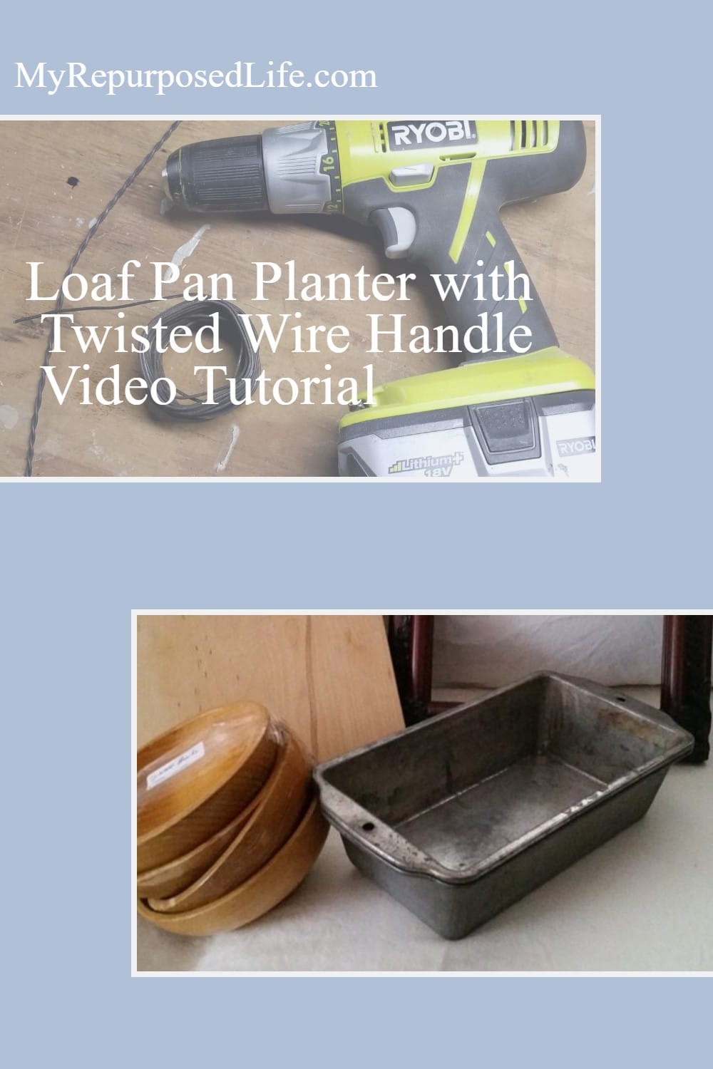 How to make a loaf pan planter for succulents and add a twisted wire handle. Tips on making a twisted wire handle with your cordless drill. Video tutorial for wire handle and picture tutorial for loaf pan planter. This can up your game on many projects #MyRepurposedLife #repurposed #loaf #pan #planter via @repurposedlife