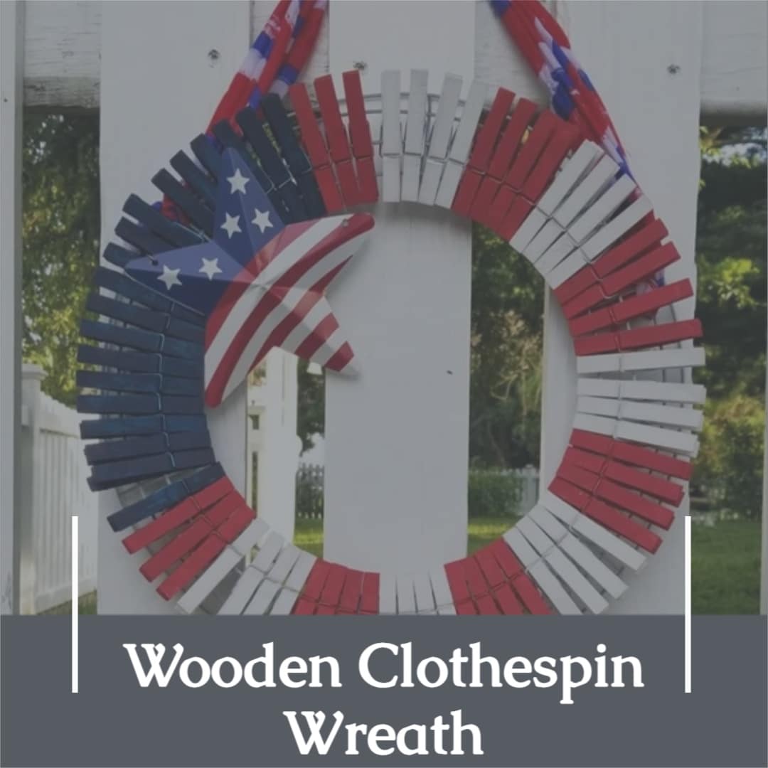Patriotic Clothespin Wreath How to Paint Clothespins My Repurposed