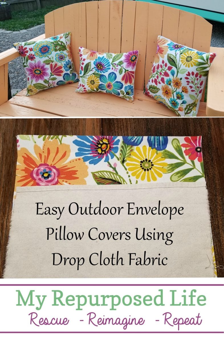 How to make easy outdoor pillow covers using drop cloth fabric. Bonus! How to cover your existing outdoor cushions with new fabric. #myrepurposedlife #easy #sewing #outdoor #pillows #cushions via @repurposedlife