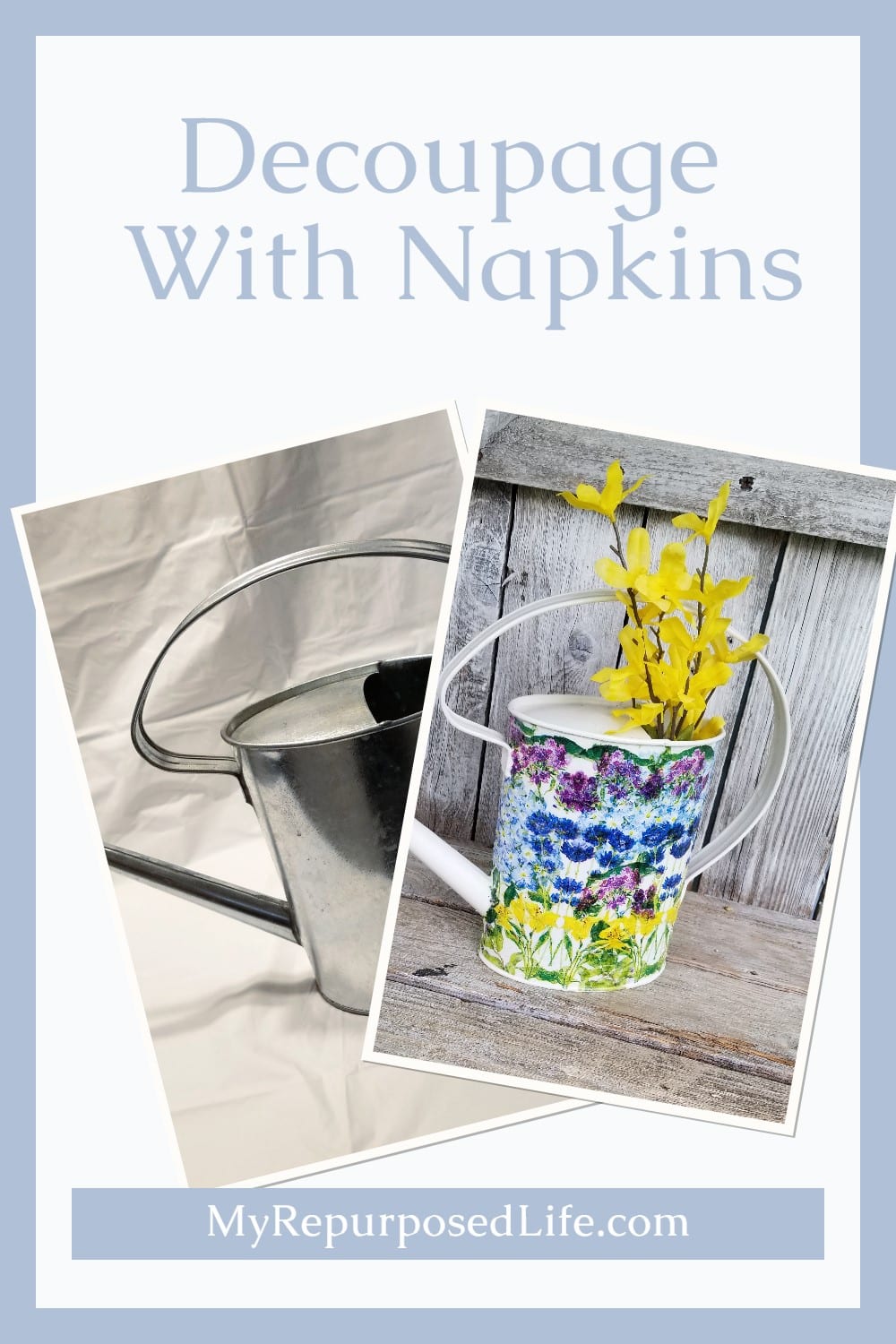 How to decoupage a watering can using pretty floral napkins. This easy craft can be done in just a couple of hours. Do more than one to make a set. Great for displaying cut flowers indoors. #MyRepurposedLife #repurposed #wateringcan #decoupage #craft via @repurposedlife