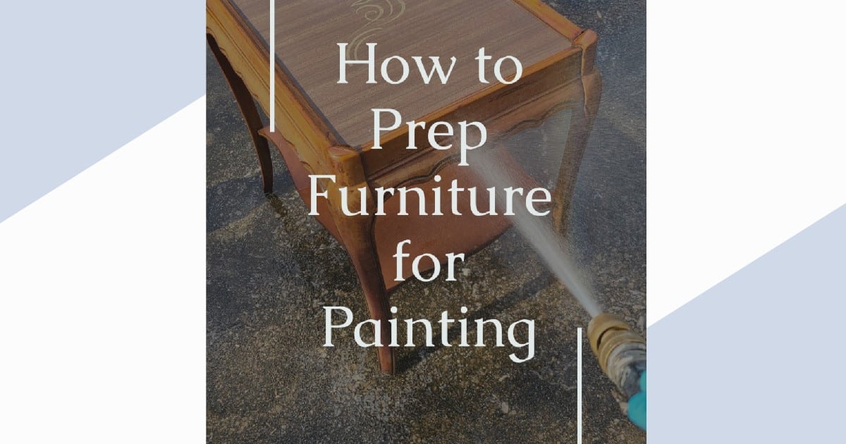 How to Prep Furniture For Painting My Repurposed Life®