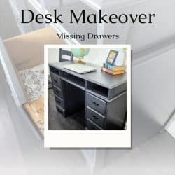 desk makeover with missing drawers
