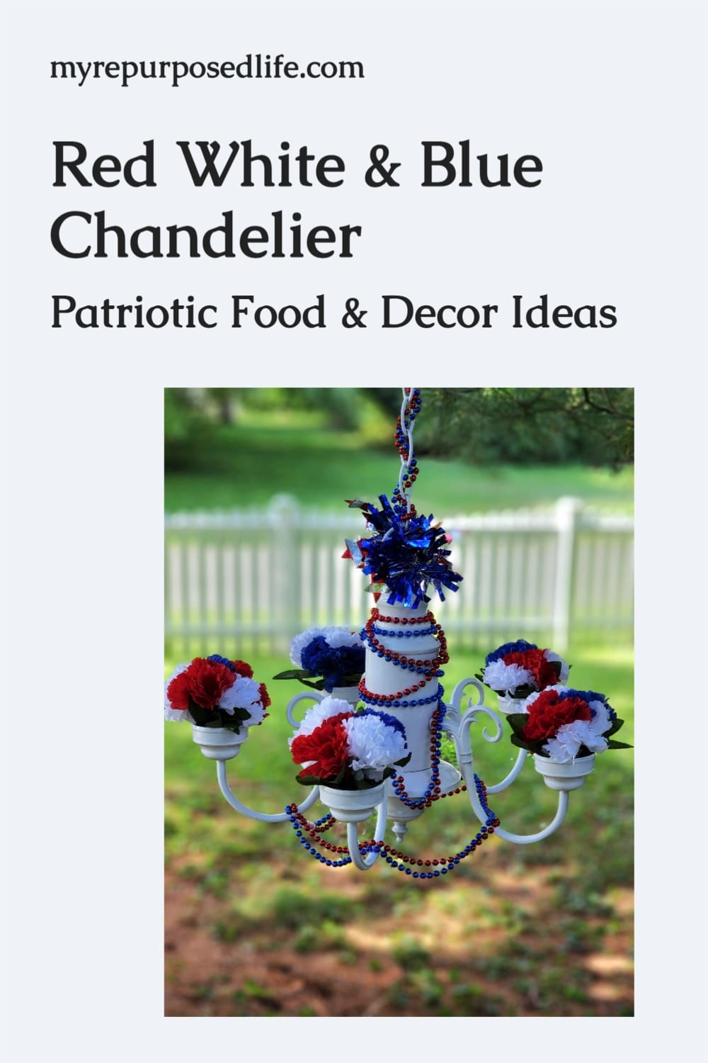 A red white and blue chandelier project highlights a collection of patriotic decor. These DIY projects are a fun addition to your party! #MyRepurposedLife #upcycled #chandelier #redwhiteblue #patriotic #usa via @repurposedlife