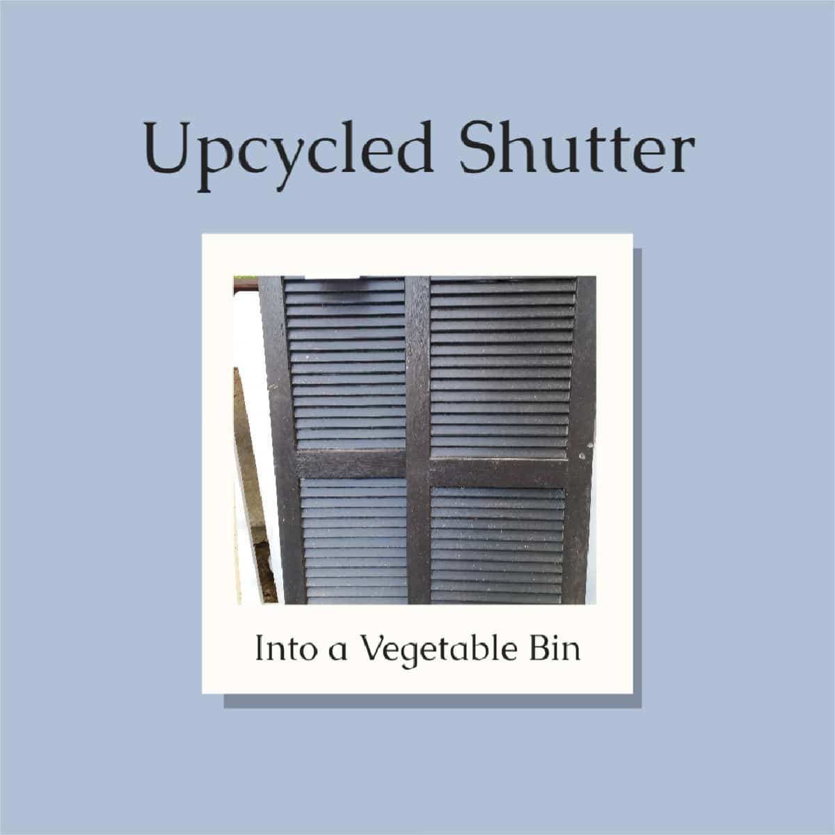 Shutter For Garbage Hanging Produce Bin | Farmer's Market - My Repurposed Life®