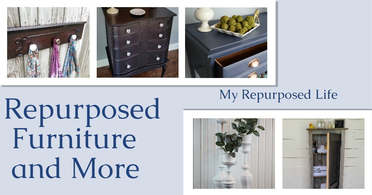 Repurposed Furniture Projects and more My Repurposed Life®