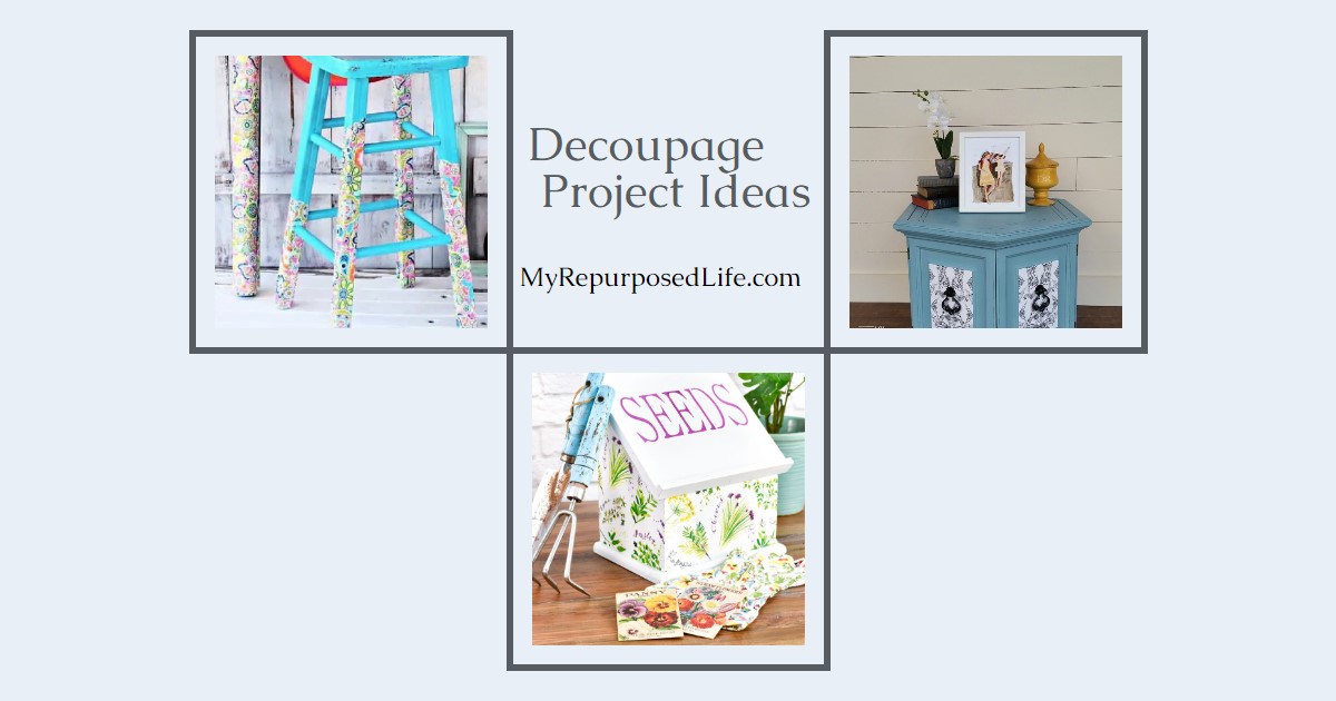 Decoupage Project Ideas - My Repurposed Life®