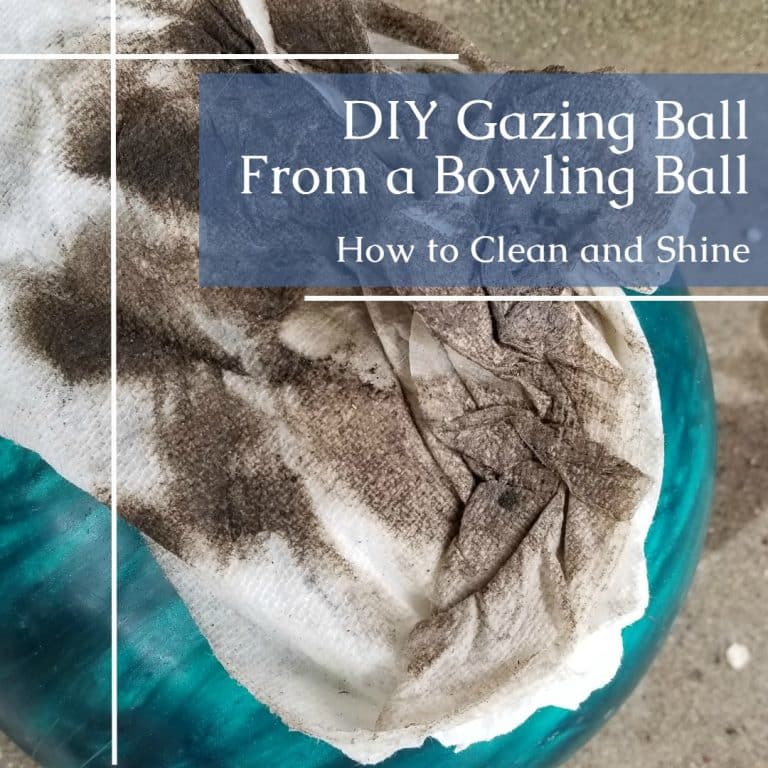 how to transfrom a bowling ball into a garden gazing ball