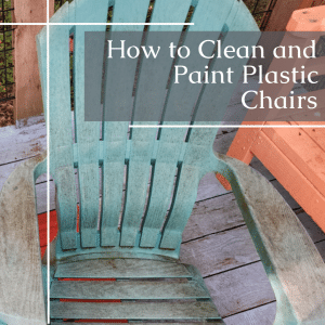 how to clean and paint plastic chairs