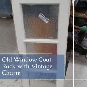 old window coat rack with vintage charm
